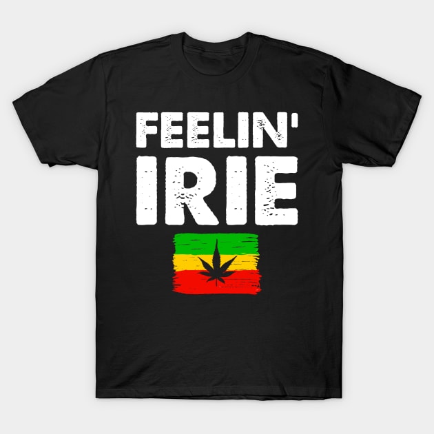 Feelin Irie, Rasta Jamaica, Rastafarian T-Shirt by tman4life